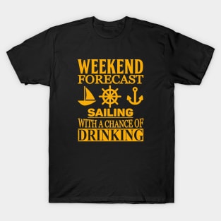 Weekend Forecast - Sailing with a Chance of Drinking T-Shirt